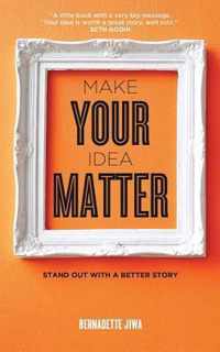 Make Your Idea Matter