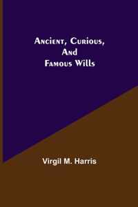 Ancient, Curious, and Famous Wills