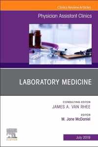 Laboratory Medicine, An Issue of Physician Assistant Clinics