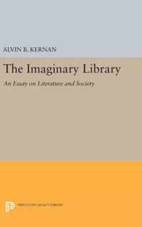 The Imaginary Library - An Essay on Literature and Society