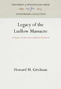 Legacy of the Ludlow Massacre