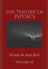 Theory of Physics, Volume 3