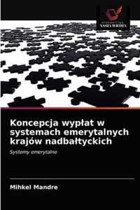 Koncepcja wyplat w systemach emerytalnych krajow nadbaltyckich