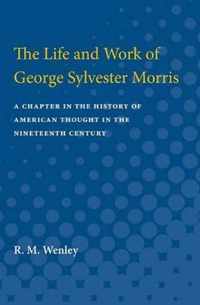 The Life and Work of George Sylvester Morris