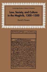 Law, Society and Culture in the Maghrib, 1300-1500