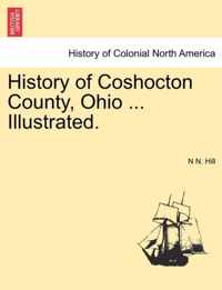 History of Coshocton County, Ohio ... Illustrated.