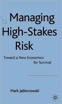 Managing High-Stakes Risk