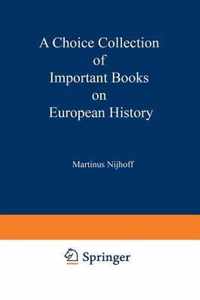 A Choice Collection of Important Books on European History