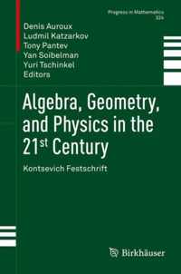 Algebra Geometry and Physics in the 21st Century