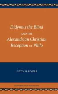 Didymus the Blind and the Alexandrian Christian Reception of Philo