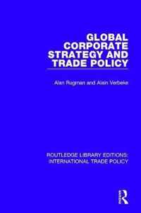 Global Corporate Strategy and Trade Policy