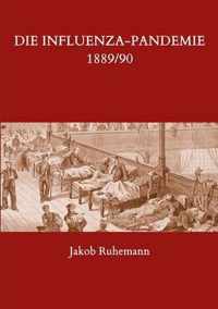 Die Influenza-Pandemie 1889/90, nebst einer Chronologie fruherer Grippe-Epidemien