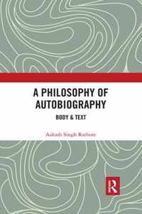 A Philosophy of Autobiography: Body & Text