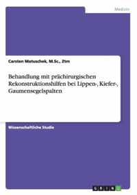 Behandlung mit prachirurgischen Rekonstruktionshilfen bei Lippen-, Kiefer-, Gaumensegelspalten