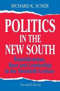 Politics in the New South: Republicanism, Race and Leadership in the Twentieth Century