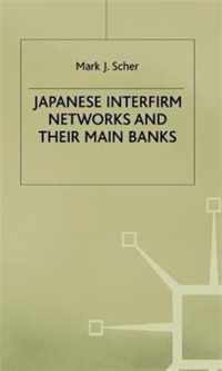 Japanese Interfirm Networks and their Main Banks