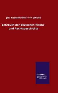 Lehrbuch der deutschen Reichs- und Rechtsgeschichte