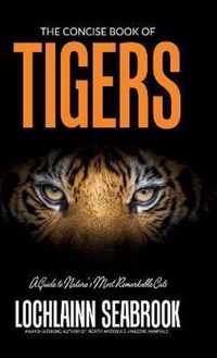 The Concise Book of Tigers