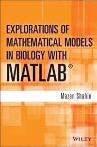 Explorations Of Mathematical Models In Biology With Matlab(R