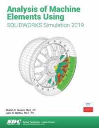 Analysis of Machine Elements Using SOLIDWORKS Simulation 2019