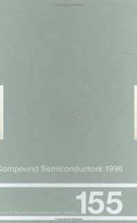 Compound Semiconductors 1996, Proceedings of the Twenty-Third INT Symposium on Compound Semiconductors held in St Petersburg, Russia, 23-27 September 1996