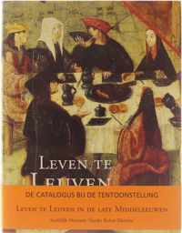 Leven te leuven in de late middeleeuwen