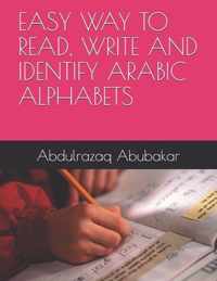 Easy Way to Read, Write and Identify Arabic Alphabets