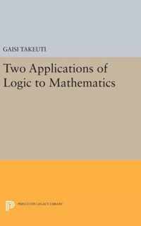 Two Applications of Logic to Mathematics