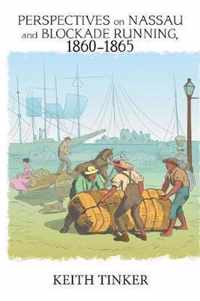 Perspectives on Nassau and Blockade Running, 1860-1865