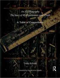 An Autobiography or the Story of My Experiments with Truth: A Table of Concordance