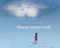 Mama tovert melk