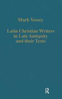 Latin Christian Writers in Late Antiquity and their Texts