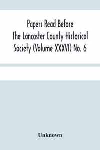 Papers Read Before The Lancaster County Historical Society (Volume Xxxvi) No. 6; Fanny Kemble In Lancaster By William Frederic Worner