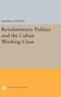 Revolutionary Politics and the Cuban Working Class