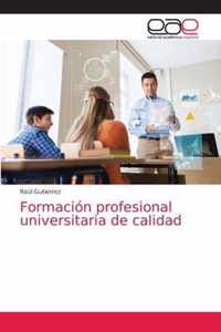 Formacion profesional universitaria de calidad