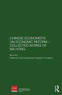 Chinese Economists on Economic Reform - Collected Works of Ma Hong