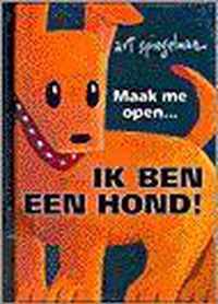 Maak me open ik ben een hond