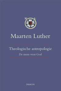 Maarten Luther 1 -  Theologische antropologie band I