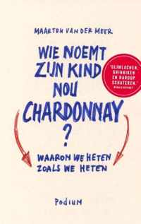 Wie noemt zijn kind nou Chardonnay?