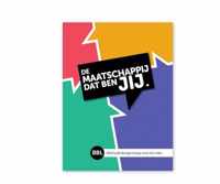 Maatschappij  -   De maatschappij dat ben JIJ