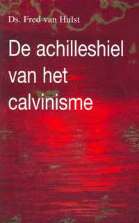 Achilleshiel van het calvinisme, de