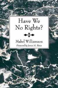 Have We No Rights?