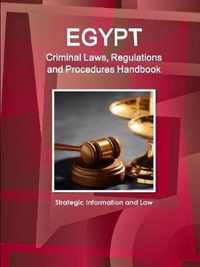 Egypt Criminal Laws, Regulations and Procedures Handbook - Strategic Information and Law