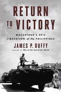 Return to Victory MacArthur's Epic Liberation of the Philippines