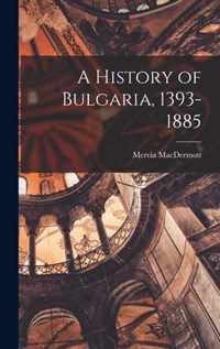 A History of Bulgaria, 1393-1885