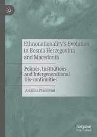 Ethnonationality's Evolution in Bosnia Herzegovina and Macedonia