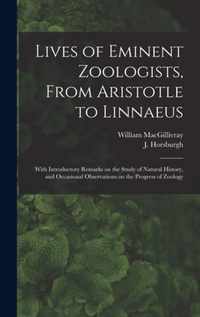 Lives of Eminent Zoologists, From Aristotle to Linnaeus