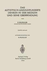 Das Autistisch-Undisziplinierte Denken in Der Medizin Und Seine UEberwindung