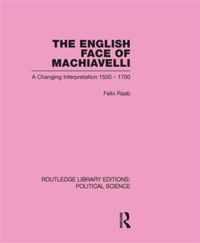 The English Face of Machiavelli (Routledge Library Editions