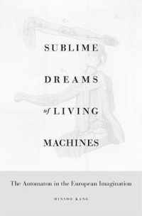 Sublime Dreams of Living Machines